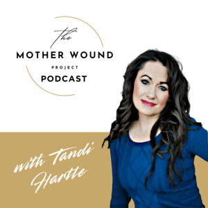 The Mother Wound Project by Tandi Hartle