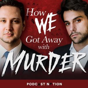 How We Got Away with Murder by Podcast Nation