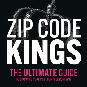 Zip Code Kings Podcast by Pest Control Millionaires