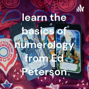 learn the basics of numerology from Ed Peterson by Edward Peterson