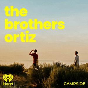 The Brothers Ortiz by Campside Media & iHeart Podcasts