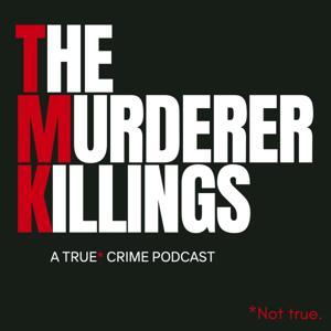 The Murderer Killings - A True* Crime Podcast by Michael Satow & Jack Canfora