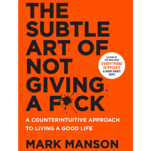 The Subtle Art of Not Giving a Fk by Mark Manson, Book Summary, Podcast, English by Raghvendra Singh
