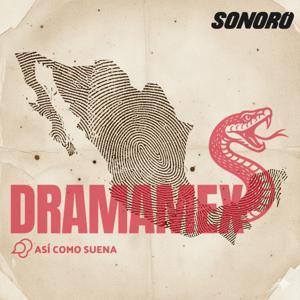 DramaMex: Historias que merecen ser escuchadas by Sonoro