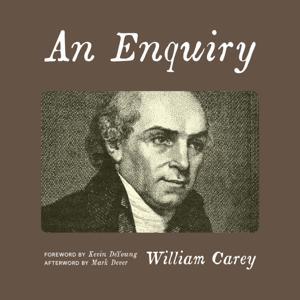 An Enquiry by William Carey (2025 Missionary Legacy Edition Audiobook) by Missionary