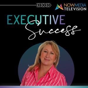 Executive Success with Lesley Everett (audio) by NowMedia Television
