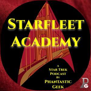 Starfleet Academy: A Star Trek Podcast by Phantastic Geek by Matt Lafferty & Pieter J. Ketelaar