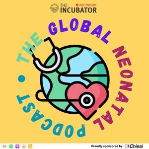 The Incubator Global Neonatal Podcast by The Incubator Podcast