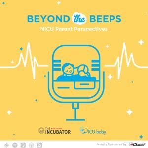 The Incubator: Beyond The Beeps by The Incubator Podcast & ICU Baby