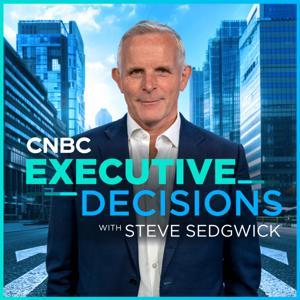 Executive Decisions with Steve Sedgwick by CNBC