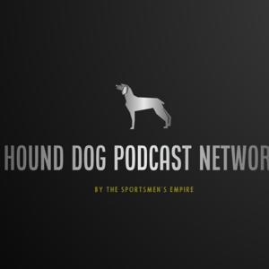 Hound Dog Podcast Network by The Sportsmen's Empire by Sportsmen's Empire