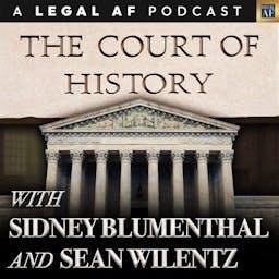 The Court of History by Sidney Blumenthal, Sean Wilentz