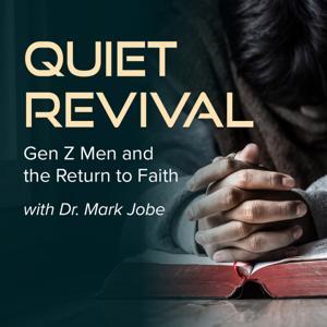 Quiet Revival: Gen Z Men and the Return to Faith With Dr. Mark Jobe by Bold Steps