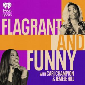 Flagrant and Funny with Cari Champion and Jemele Hill by iHeartPodcasts