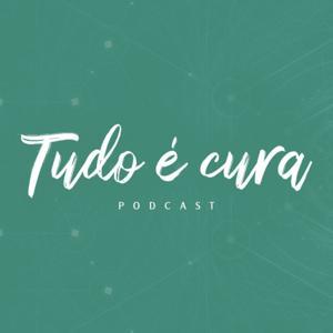 Tudo é Cura by Aline Sena