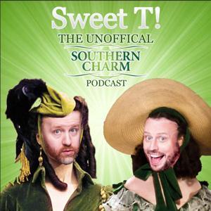 Sweet T: The Unofficial Southern Charm Podcast Podcast by Matt Marr and Jake Anthony
