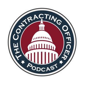 Contracting Officer Podcast 2.0 (samples) by Kevin Jans, Paul Schauer, Contracting Officer, government Contracting, proposal management, proposal writing, targeting, contract administration, contract management, subcontracting