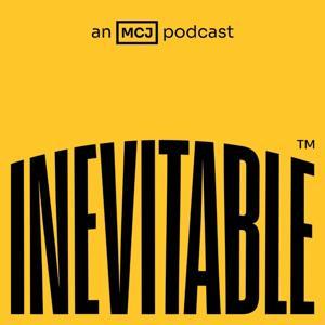 Inevitable by an MCJ podcast