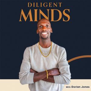 Diligent Minds | Mindset, Motivation & Personal Growth Strategies by Dorian Jones