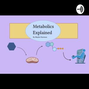 Metabolics Explained by Blayke Harrison