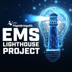 The EMS Lighthouse Project by Long Pause Media | FlightBridgeED
