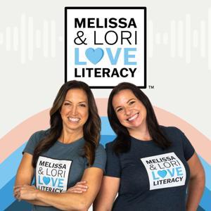 Melissa & Lori Love Literacy ® by Supported by Great Minds