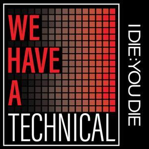 We Have a Technical by www.idieyoudie.com