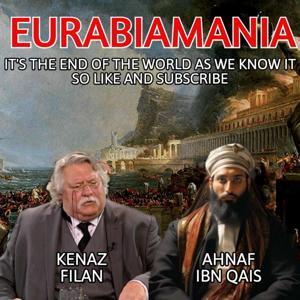 Eurabiamania with Kenaz Filan and Ahnaf Ibn-Qais by Kenaz Filan and Ahnaf Ibn-Qais