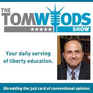 The Tom Woods Show by Tom Woods