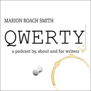 QWERTY: A Podcast for Writers on How to Live the Writing Life by Marion Roach Smith