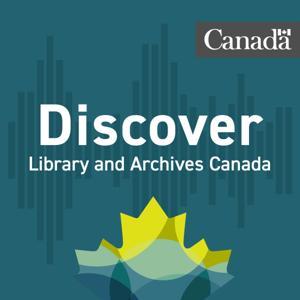 Discover Library and Archives Canada by Library and Archives Canada