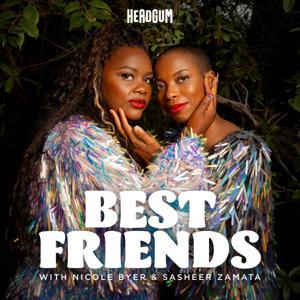 Best Friends with Nicole Byer and Sasheer Zamata by Headgum