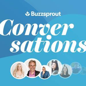 Buzzsprout Conversations by Buzzsprout
