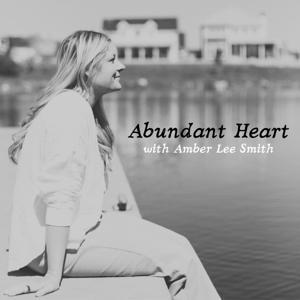 Abundant Heart by Amber Lee Smith