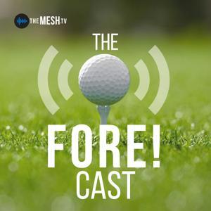 The FORE! Cast by The MESH