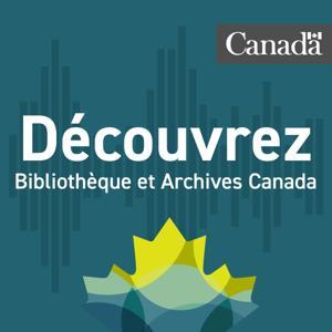 Découvrez Bibliothèque et Archives Canada by Bibliothèque et Archives Canada