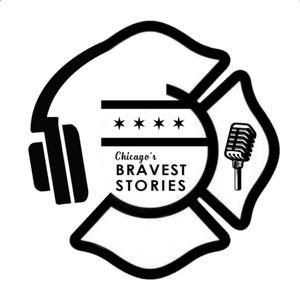 Chicago's Bravest Stories Podcast by Fire & Iron Media