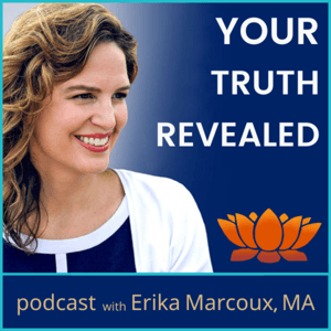 Your Truth Revealed: Healing Fatigue and Lyme by Erika Marcoux