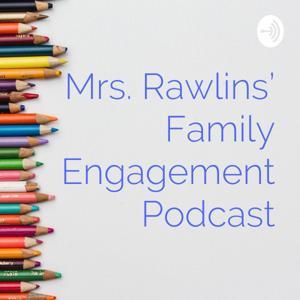 Mrs. Rawlins’ Family Engagement Podcast by Renee Rawlins