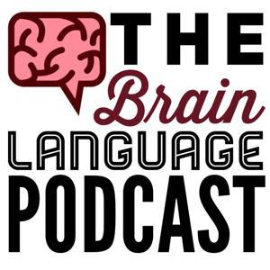 The Brain Language Podcast by Susan Stageman, Morgan Jobe, James Lusk, and others