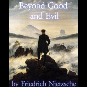 Beyond Good and Evil by Friedrich Nietzsche (1844 - 1900) by LibriVox