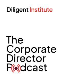 The Corporate Director Podcast by Diligent