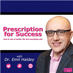 Prescription for Success with Dr. Emil Haldey by Dr. Emil Haldey
