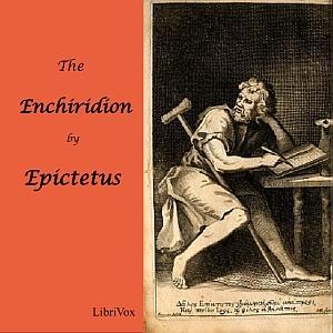 Enchiridion of Epictetus, The by Epictetus (c. 55 - c. 135) by LibriVox