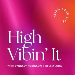 High Vibin’ It: Manifesting & Self Love for Spiritual Women by Lynnsey Robinson and Kelsey Aida