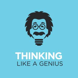 Thinking Like A Genius Podcast by Lance Wantenaar / Featherbird