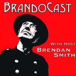BrandoCast with Brendan Smith by Brendan Smith