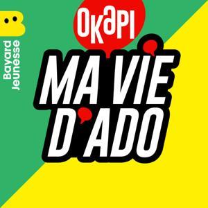 Ma vie d'ado by OKAPI - Bayard Jeunesse