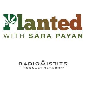 Planted with Sara Payan on Radio Misfits by Sara Payan