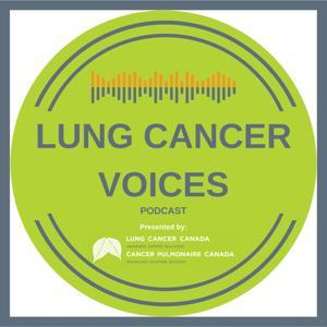 Lung Cancer Voices by Lung Cancer Canada
